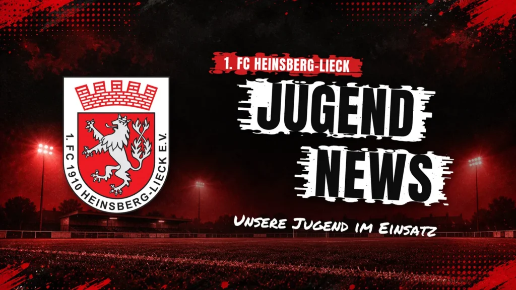 Jugend-News des 1. FC 1910 Heinsberg-Lieck